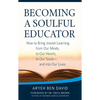 Becoming a Soulful Educator: How to Bring Jewish Learning from Our Minds, to Our Hearts, to Our Souls--And Into Our Lives - Paperback