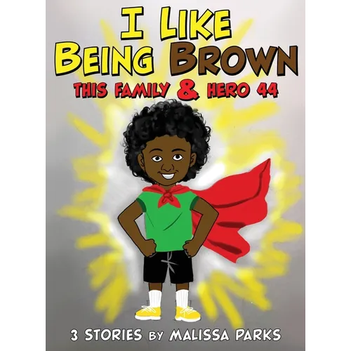 I Like Being Brown, This Family & Hero 44: 3 Stories - Hardcover