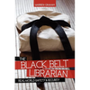The Black Belt Librarian: Real-World Safety & Security - Paperback