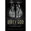 The Dirty God: Jesus in the Trenches - Paperback