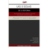 Las 5 Solas de la Reforma: Solus Christus, Sola Scriptura, Sola Fide, Sola Gratia, Soli Deo Gloria - Paperback