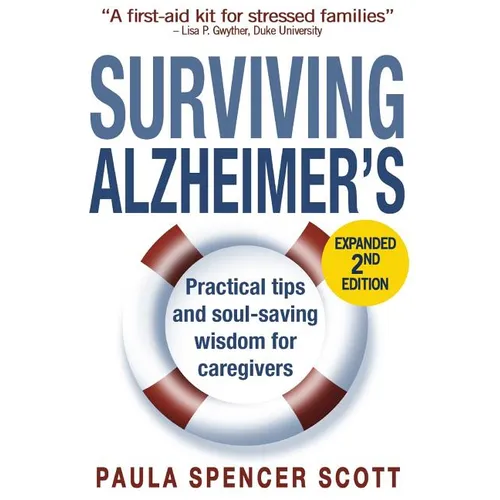 Surviving Alzheimer's: Practical Tips and Soul-Saving Wisdom for Caregivers - Paperback