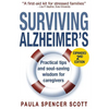 Surviving Alzheimer's: Practical Tips and Soul-Saving Wisdom for Caregivers - Paperback