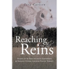 Reaching for the Reins: Stories of At-Risk Students Empowered by Serving Others Through Equine Therapy - Paperback