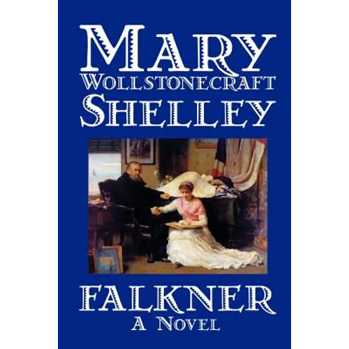 Falkner by Mary Wollstonecraft Shelley, Fiction, Literary - Paperback