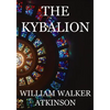 The Kybalion: A Study of The Hermetic Philosophy of Ancient Egypt and Greece - Paperback