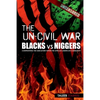 The Un-Civil War: BLACKS vs NIGGERS: Confronting the Subculture Within the African-American Community - Paperback