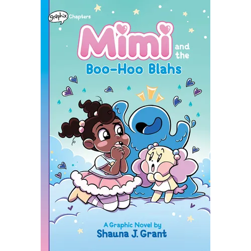 Mimi and the Boo-Hoo Blahs: A Graphix Chapters Book (Mimi #2) - Hardcover