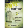 The Inheritors: Moving Forward from Generational Trauma - Paperback