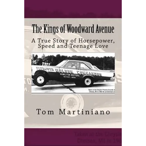 The Kings of Woodward Avenue: A True Story of Horsepower, Speed and Teenage Love - Paperback