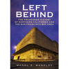 Left Behind: The Abandoned History of Northern California and the San Francisco Bay Area - Paperback