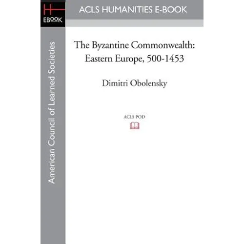 The Byzantine Commonwealth: Eastern Europe, 500-1453 - Paperback