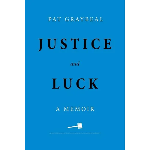 Justice and Luck: A Memoir - Paperback