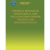 Chemical Biological Radiological and Nuclear (CBRN) Defense Training and Readiness Manual - Paperback