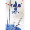 A Thread of Faith: Eye Has Not Seen Ear Has Not Heard What God Has Ready For Those Who Love Him -Corinthians 2:9 - Hardcover