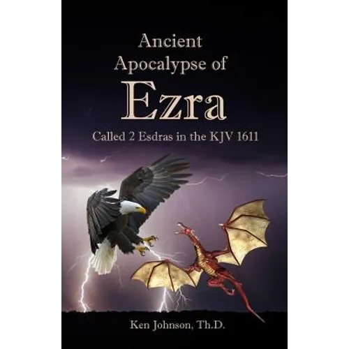 Ancient Apocalypse of Ezra: Called 2 Esdras in the KJV 1611 - Paperback