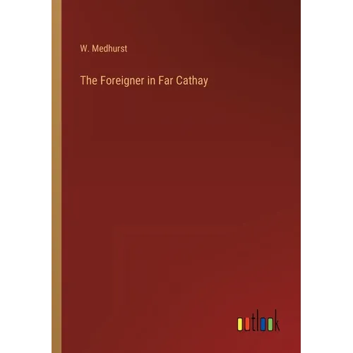 The Foreigner in Far Cathay - Paperback