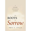 The Roots of Sorrow: A Pastoral Theology of Suffering - Paperback