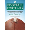 Football Fortunes: The Business, Organization and Strategy of the NFL - Paperback