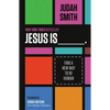 Jesus Is _______.: Find a New Way to Be Human - Paperback