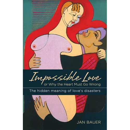 Impossible Love: Or Why the Heart Must Go Wrong - Paperback