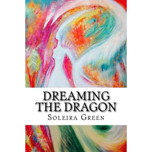 Dreaming the Dragon: Rapturing the DreamBorn - Paperback