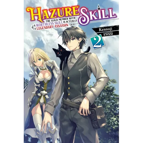 Hazure Skill: The Guild Member with a Worthless Skill Is Actually a Legendary Assassin, Vol. 2 (Light Novel): Volume 2 - Paperback