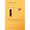 The Attentive Life: Discerning God's Presence in All Things - Paperback