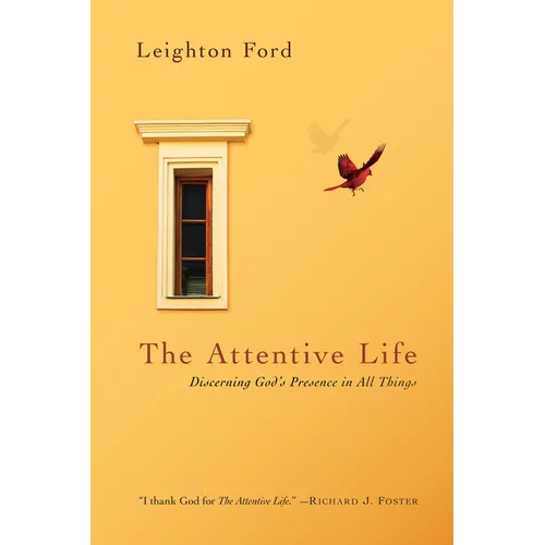 The Attentive Life: Discerning God's Presence in All Things - Paperback