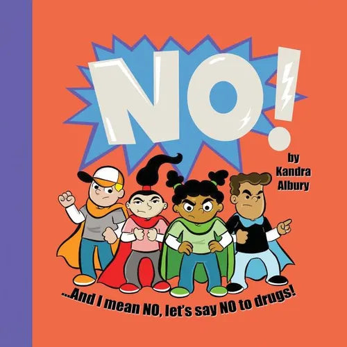 NO! ...And I mean NO, let's say NO to drugs! - Paperback