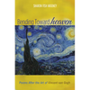 Bending Toward Heaven: Poems After the Art of Vincent Van Gogh - Hardcover