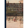 Anacalypsis An Attempt To Draw Aside The Veil Of The Saitic Esis Vol II - Paperback