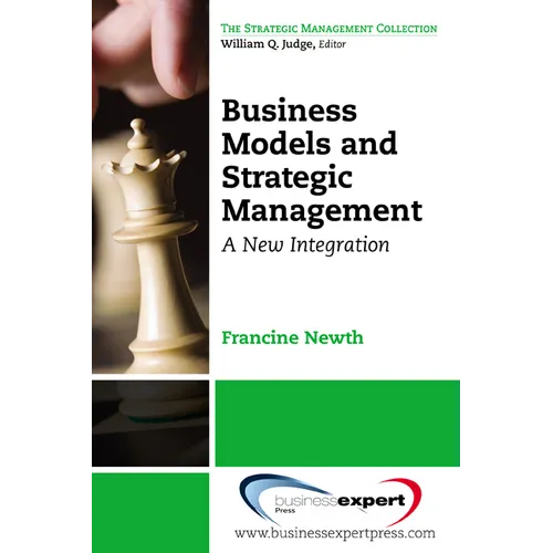 Business Models and Strategic Management: A New Integration - Paperback