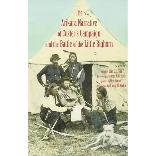 Arikara Narrative of Custer's Campaign and the Battle of the Little Bighorn - Paperback
