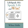 LifeSpeak 101: Speak Life and Win! - Paperback