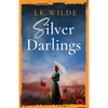 Silver Darlings: A captivating historical fiction tale of love, loss, and what it means to be home. - Paperback