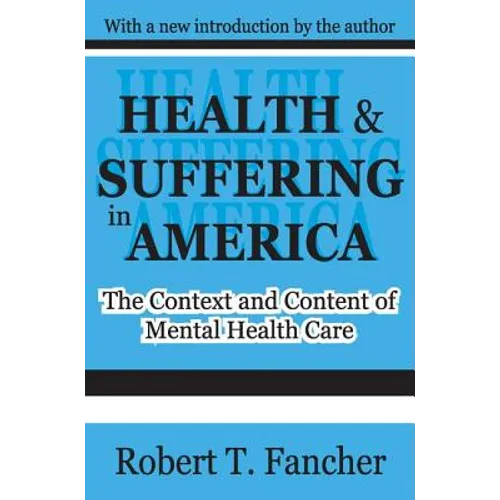 Health and Suffering in America: The Context and Content of Mental Health Care - Paperback