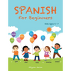 Spanish for Beginners: Kids Ages 5 - 7 - Paperback