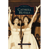 Catskill Hotels - Hardcover