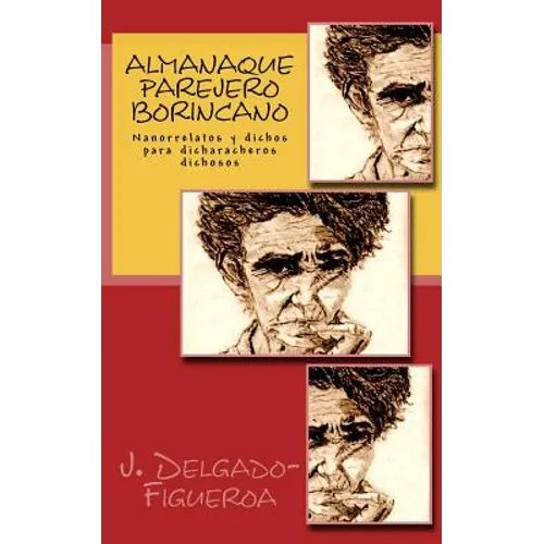 Almanaque parejero borincano: Nanorrelatos y dichos para dicharacheros dichosos - Paperback