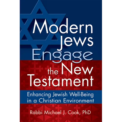 Modern Jews Engage the New Testament: Enhancing Jewish Well-Being in a Christian Environment - Hardcover