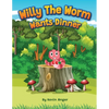 Willy the Worm Wants Dinner - Paperback