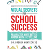 Visual Secrets for School Success: Read Faster, Write Better, Master Math and Spelling - Hardcover