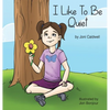 I Like to Be Quiet - Hardcover