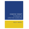 Cognitive Therapy Techniques in Christian Counseling - Paperback