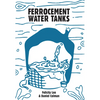 Ferrocement Water Tanks: A Comprehensive Guide to Domestic Water Harvesting - Paperback
