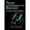 Touring the Universe Through Binoculars: A Complete Astronomer's Guidebook - Hardcover