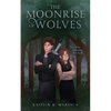 The Moonrise of Wolves - Paperback
