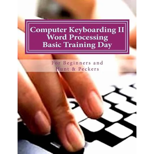 Computer Keyboarding II Word Processing Basic Training Day for Hunt & Peckers - Paperback