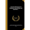 Concise Dictionary of Religious Knowledge and Gazetteer ... - Hardcover
